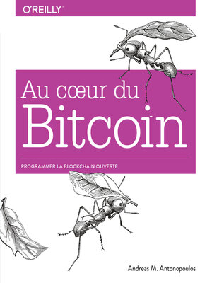 cover image of Au coeur du Bitcoin--Programmer la Blockchain ouverte--collection O'Reilly